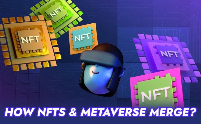 How NFTs & Metaverse Merge