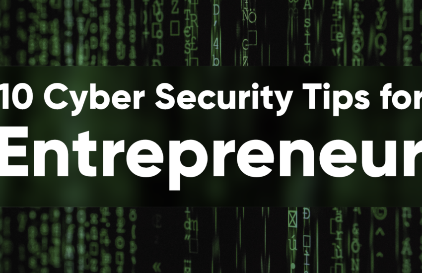 Cybersecurity Tips for Entrepreneur